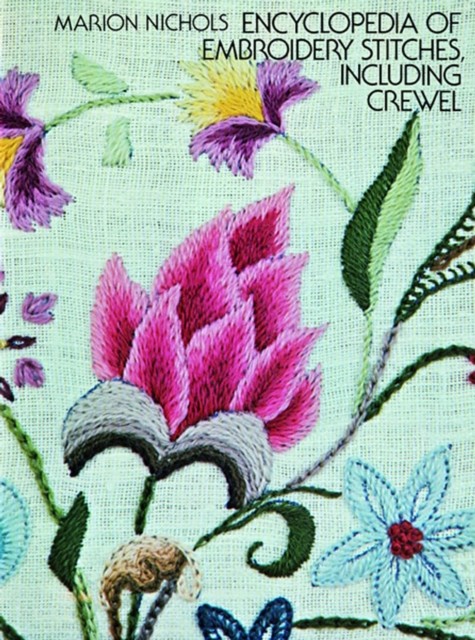 Encyclopedia of Embroidery Stitches, Including Crewel, Marion Nichols