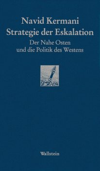 Strategie der Eskalation, Navid Kermani