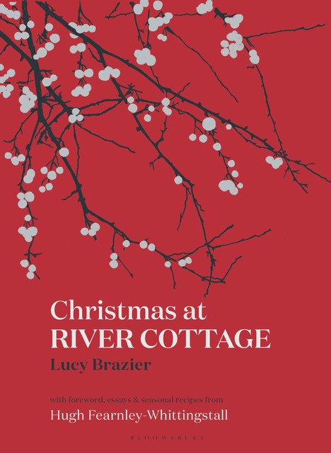 Christmas at River Cottage, Hugh Fearnley-Whittingstall, Lucy Brazier