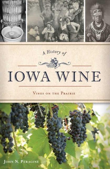 History of Iowa Wine, John Peragine