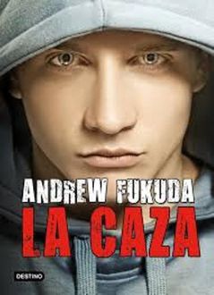 La Caza, Andrew Fukuda