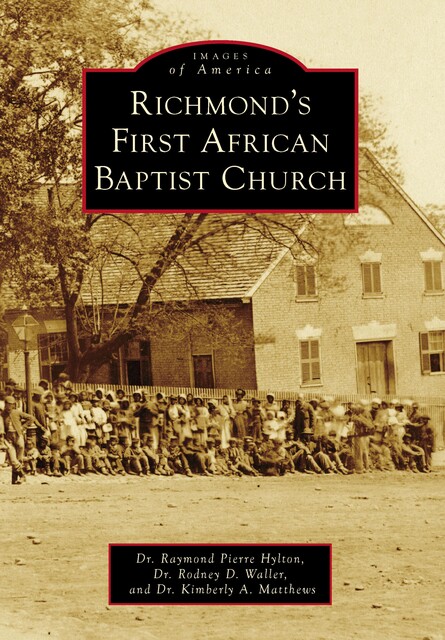 Richmond's First African Baptist Church, Raymond Pierre Hylton, Kimberly A. Matthews, Rodney Waller