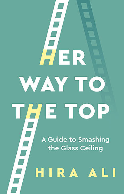 Her Way To The Top, Hira Ali