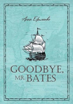 Goodbye, mr. Bates, Анна Ефименко