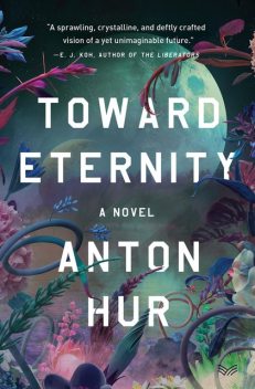 Toward Eternity, Anton Hur