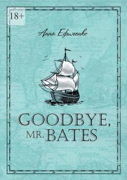 Goodbye, mr. Bates, Анна Ефименко