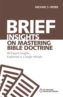 Brief Insights on Mastering Bible Doctrine, Michael S. Heiser