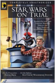 Star Wars on Trial: The Force Awakens Edition, David Brin, Matthew Woodring Stover