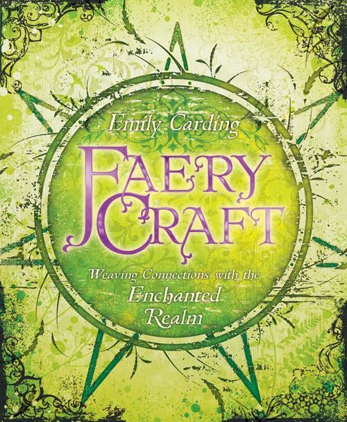 Faery Craft, Emily Carding