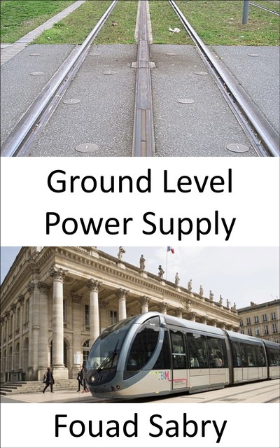 Ground Level Power Supply, Fouad Sabry