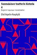 Suomalaisen teatterin historia 4 Bergbomin loppukausi: Kansallisteatteri, Eliel Aspelin-Haapkylä