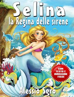 Selina la Regina delle sirene (Fixed Layout Edition), Alessio Sgrò