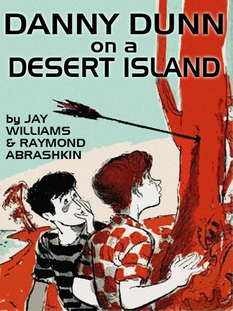 Danny Dunn on a Desert Island, Jay Williams, Raymond Abrashkin