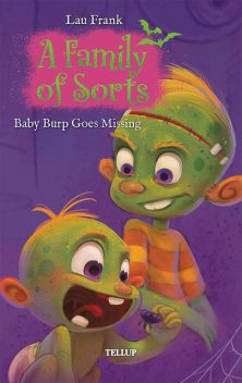 A Family of Sorts #1: Baby Burp Goes Missing, Lau Frank