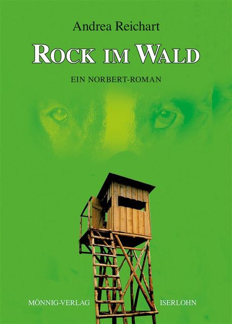 ROCK IM WALD – Ein Norbert-Roman, Andrea Reichart