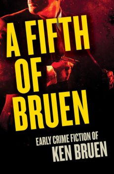 A Fifth of Bruen, Ken Bruen
