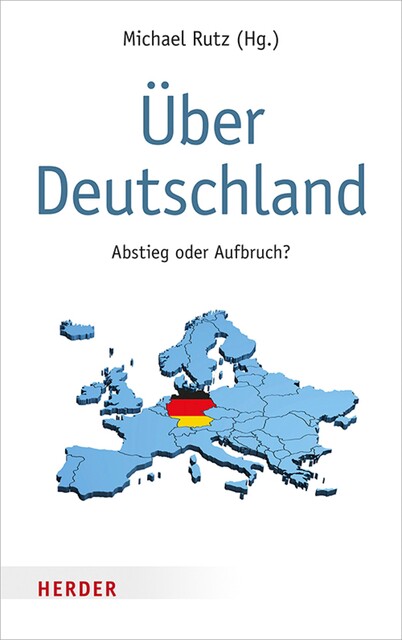 Über Deutschland, Münkler Herfried, Johann Michael Möller, Avi Primor, Christian Kullmann, Rüdiger von Voss, Thomas Sternberg, Ulla Hahn