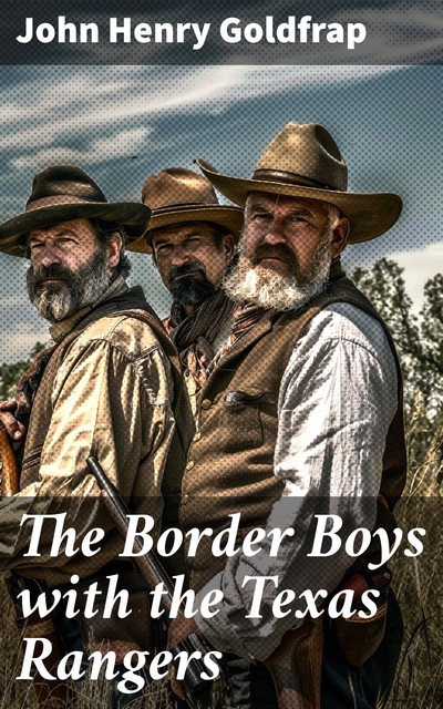 The Border Boys with the Texas Rangers, John Henry Goldfrap