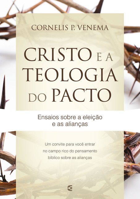 Cristo e a teologia do pacto, Cornelis P. Venema