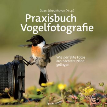 Praxisbuch Vogelfotografie, Daan Schoonhoven