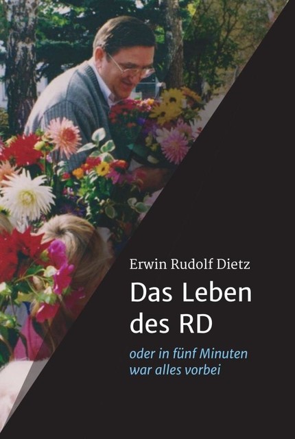 Das Leben des RD, Rudolf Dietz