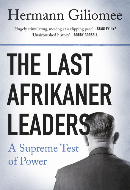 The Last Afrikaner Leaders, Hermann Giliomee