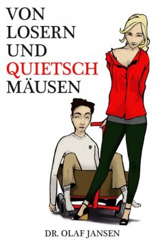 Von Losern und Quietschmäusen, Olaf Jansen