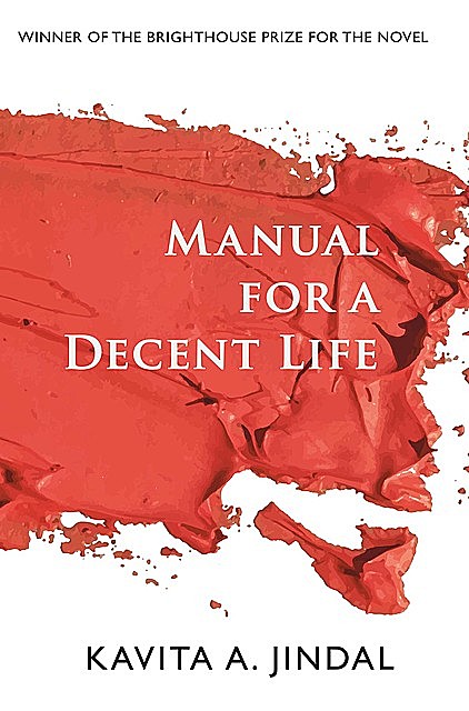 Manual for a Decent Life, Kavita A. Jindal