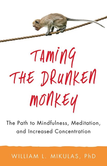 Taming the Drunken Monkey, William L. Mikulas