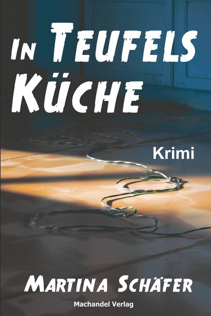 In Teufels Küche, Martina Schäfer