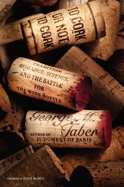 To Cork or Not To Cork, George M. Taber