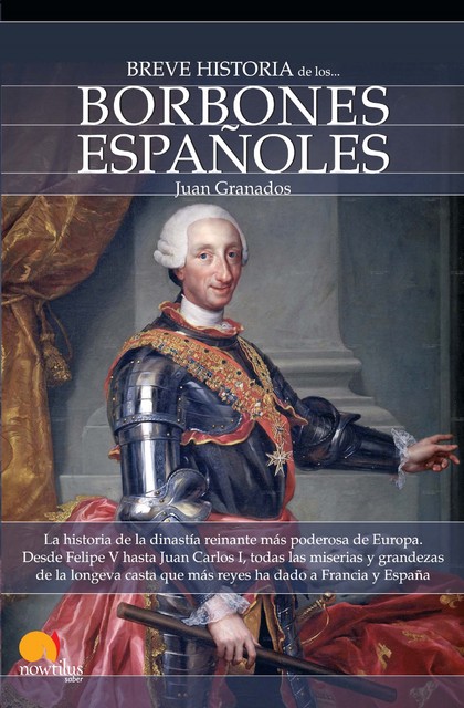 Breve historia de los Borbones españoles, Juan Granados Loureda