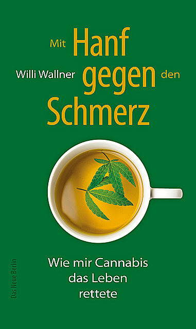 Mit Hanf gegen den Schmerz, Willi Wallner