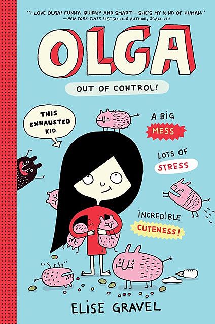 Olga: Out of Control, Elise Gravel