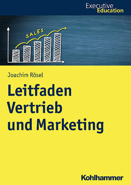 Leitfaden Vertrieb und Marketing, Joachim Rösel