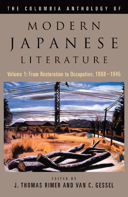 The Columbia Anthology of Modern Japanese Literature, J. Thomas Rimer, Van C. Gessel