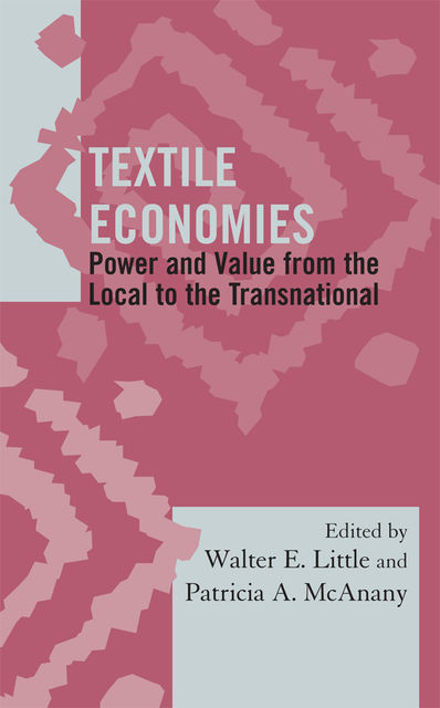 Textile Economies, Walter E. Little