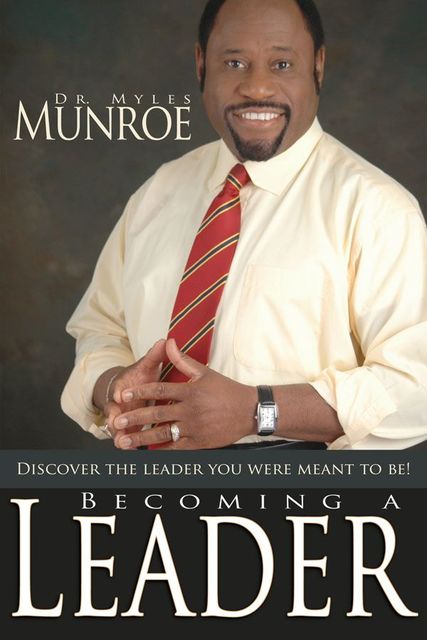 Becoming A Leader, Myles Monroe