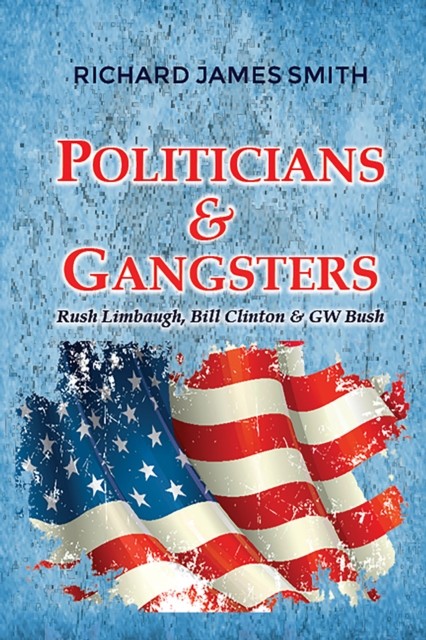 Politicians & Gangsters, Richard Smith