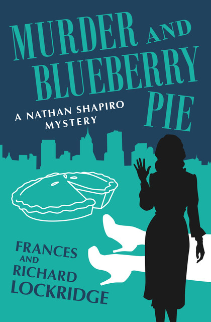 Murder and Blueberry Pie, Frances Lockridge, Richard Lockridge