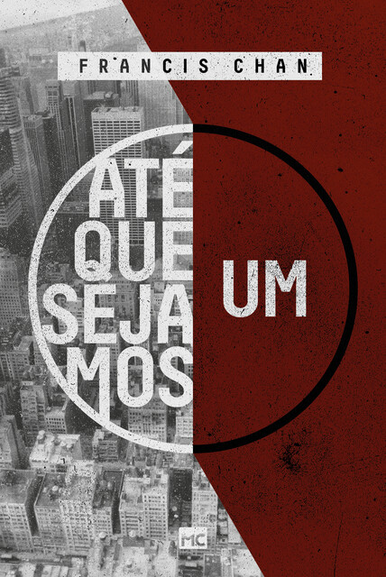 Até que sejamos um, Francis Chan