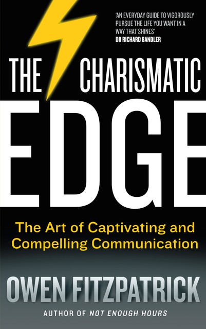 The Charismatic Edge: The Art of Captivating and Compelling Communication, Owen Fitzpatrick