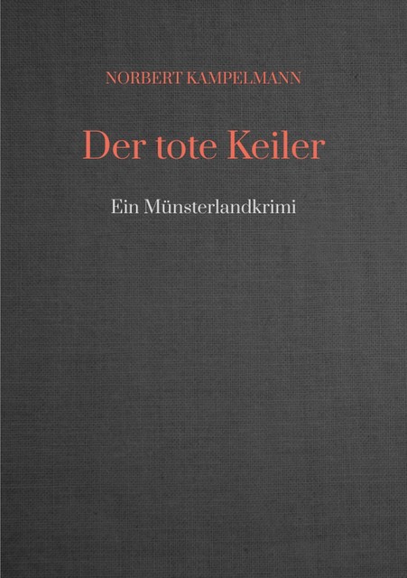 Der tote Keiler, Norbert Kampelmann