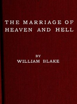 The Marriage of Heaven and Hell (Illuminated Manuscript with the Original Illustrations of William Blake), William Blake
