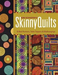 Kim Schaefer's Skinny Quilts, Kim Schaefer