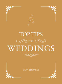 Top Tips for Weddings, Vicky Edwards