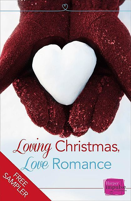 Loving Christmas, Love Romance (A Free Sampler), Lynn Marie Hulsman, Lorraine Wilson, Charlotte Phillips, Sophie Pembroke, Jane Lark, Michelle Betham, Brigid Coady, Sun Chara, Erin Lawless