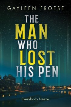 The Man Who Lost His Pen, Gayleen Froese