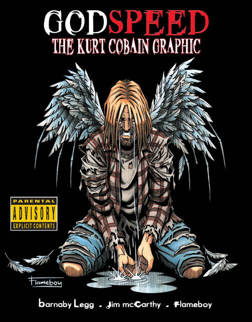 Godspeed: The Kurt Cobain Graphic Novel, Jim McCarthy, Barnaby Legg