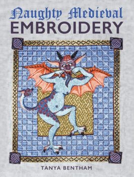 Naughty Medieval Embroidery, Tanya Bentham